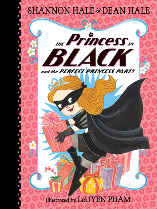 Title details for The Princess in Black and the Perfect Princess Party by Shannon Hale - Available